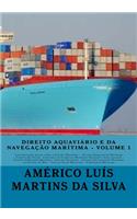 Direito Aquaviario e da Navegacao Maritima: Direito Empresarial Maritimo - Construcao Naval - Direito Ambiental Marítimo - Direito Portuario - Direito Penal Maritimo - Autoridade Maritima - Ar