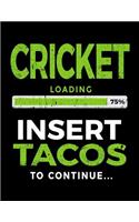 Cricket Loading 75% Insert Tacos to Continue: Sketch Book for Doodles