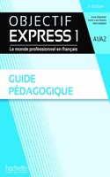 Objectif Express 3e  edition: Guide pedagogique 1 (A1/A2)
