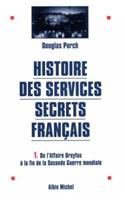 Histoire Des Services Secrets Francais - Tome 1