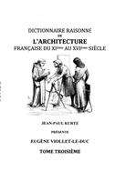 Dictionnaire Raisonné de l'Architecture Française du XIe au XVIe siècle Tome III: Tome 3(English)