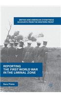 Reporting the First World War in the Liminal Zone