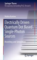 Electrically Driven Quantum Dot Based Single-Photon Sources: Modeling and Simulation(Springer Theses)