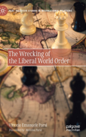 Wrecking of the Liberal World Order