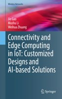 Connectivity and Edge Computing in Iot: Customized Designs and Ai-Based Solutions