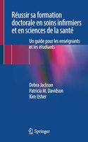 Réussir Sa Formation Doctorale En Soins Infirmiers Et En Sciences de la Santé