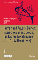 Human and Aquatic Beings: Interactions in and beyond the Eastern Mediterranean (3rd—1st Millennia BCE)