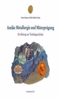 Antike Metallurgie und Munzpragung