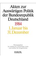 Akten Zur Auswärtigen Politik Der Bundesrepublik Deutschland 1984