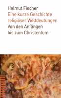 Eine Kurze Geschichte Religioser Weltdeutungen