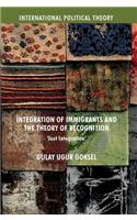 Integration of Immigrants and the Theory of Recognition: 'Just Integration'