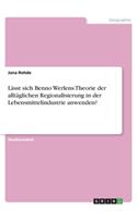 Lässt sich Benno Werlens Theorie der alltäglichen Regionalisierung in der Lebensmittelindustrie anwenden?