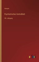 Psychiatrisches Centralblatt: VIII. Jahrgang