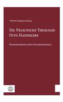 Die Praktische Theologie Otto Haendlers