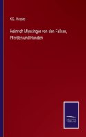 Heinrich Mynsinger von den Falken, Pferden und Hunden