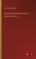 Christian Hymns and Hymn Writers