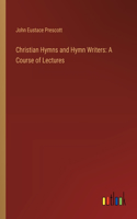 Christian Hymns and Hymn Writers