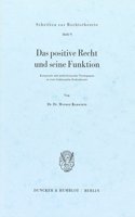Das Positive Recht Und Seine Funktion: Kategoriale Und Methodologische Uberlegungen Zu Einer Funktionalen Rechtstheorie