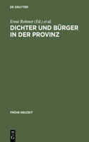 Dichter und Bürger in der Provinz: (42 Frühe Neuzeit)