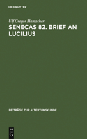 Senecas 82. Brief an Lucilius: Dialektikkritik Illustriert Am Beispiel Der Bekämpfung Des Metus Mortis. Ein Kommentar(230 Beiträge Zur Altertumskunde)