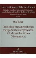 Grundsaetze eines europaeischen transportmitteluebergreifenden Schadensrechts fuer den Guetertransport