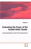 Evaluating the Power of the Parallel MASC Model