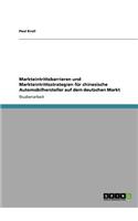 Markteintrittsbarrieren und Markteintrittsstrategien für chinesische Automobilhersteller auf dem deutschen Markt: (German)