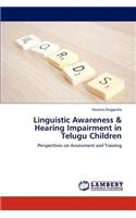 Linguistic Awareness & Hearing Impairment in Telugu Children