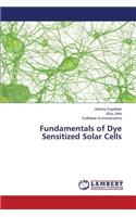 Fundamentals of Dye Sensitized Solar Cells