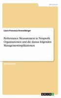Performance Measurement in Nonprofit Organisationen und die daraus folgenden Managementimplikationen