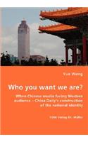Who you want we are? When Chinese media facing Western audience - China Daily's construction of the national identity