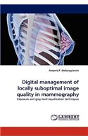 Digital management of locally suboptimal image quality in mammography