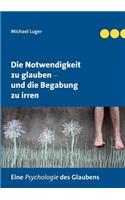 Notwendigkeit zu glauben und die Begabung zu irren
