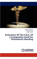 Evaluation Of The S.B.S. Of a Composites Used For Orthodontic Bonding