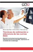Tecnicas de Estimacion E Inferencia de Las Curvas Roc