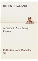 A Guide to Men Being Encore Reflections of a Bachelor Girl