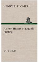 Short History of English Printing, 1476-1898