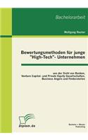 Bewertungsmethoden für junge High-Tech- Unternehmen aus der Sicht von Banken, Venture Capital- und Private Equity Gesellschaften, Business Angels und Förderstellen