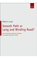 Smooth Path or Long and Winding Road?: How Institutions Shape the Transition from Higher Education to Work