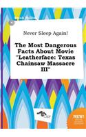 Never Sleep Again! the Most Dangerous Facts about Movie Leatherface