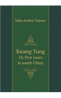 Kwang Tung Or, Five Years in South China