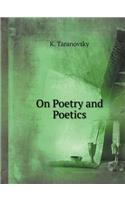 On Poetry and Poetics