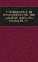 Der Eudamonismus in der griechischen Philosophie