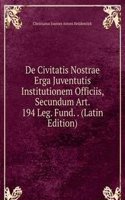 De Civitatis Nostrae Erga Juventutis Institutionem Officiis, Secundum Art. 194 Leg. Fund. . (Latin Edition)