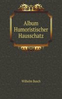 Album: humoristischer Hausschatz