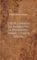 L'art De Connaitre Les Hommes Par La Physionomie, Volume 7 (French Edition)
