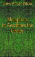 Metaphors in Aeschines the orator