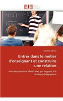 Entrer Dans Le M�tier d''enseignant Et Construire Une Relation