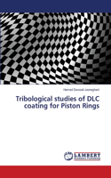 Tribological studies of DLC coating for Piston Rings