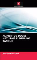 Alimentos Doces, Naturais E Água No Tanque